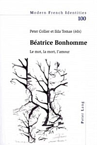 B?trice Bonhomme: Le Mot, La Mort, lAmour (Paperback)