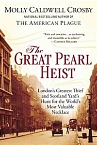 The Great Pearl Heist: Londons Greatest Thief and Scotland Yards Hunt for the Worlds Most Valuable N Ecklace (Paperback)