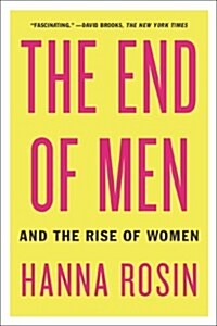 The End of Men: And the Rise of Women (Paperback)