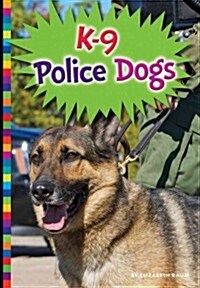 K-9 Police Dogs (Library Binding)