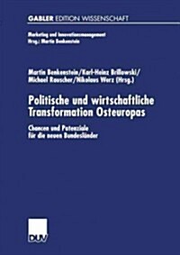 Politische Und Wirtschaftliche Transformation Osteuropas: Chancen Und Potenziale F? Die Neuen Bundesl?der (Paperback, 2001)