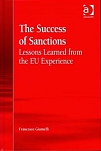 The Success of Sanctions : Lessons Learned from the EU Experience (Hardcover, New ed)