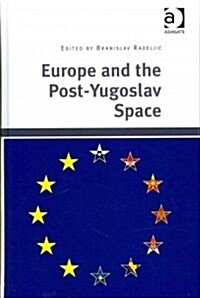 Europe and the Post-Yugoslav Space (Hardcover)