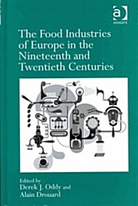 The Food Industries of Europe in the Nineteenth and Twentieth Centuries (Hardcover)