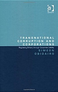 Transnational Corruption and Corporations : Regulating Bribery Through Corporate Liability (Hardcover, New ed)