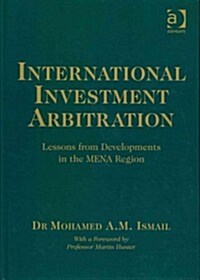 International Investment Arbitration : Lessons from Developments in the Mena Region (Hardcover, New ed)