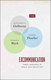 Excommunication: Three Inquiries in Media and Mediation (Paperback)