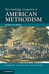 The Cambridge Companion to American Methodism (Hardcover)
