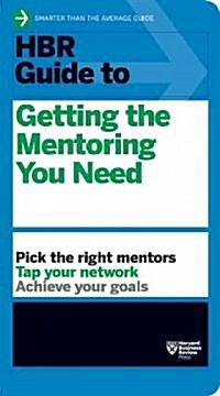 HBR Guide to Getting the Mentoring You Need (HBR Guide Series) (Paperback)
