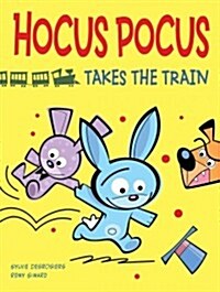 Hocus Pocus Takes the Train (Hardcover)