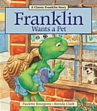Franklin Wants a Pet (Paperback)