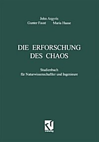 Die Erforschung Des Chaos: Studienbuch F? Naturwissenschaftler Und Ingenieure (Paperback, 1995)