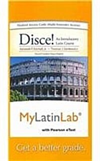 Mylab Latin with Pearson Etext -- Access Card -- For Disce! an Introductory Latin Course (Multi Semester Access) (Hardcover)