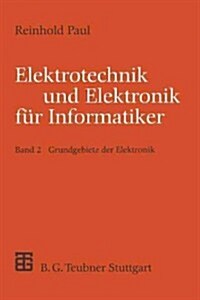 Elektrotechnik Und Elektronik F? Informatiker: Grundgebiete Der Elektronik (Paperback, 1995)