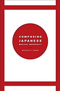 Composing Japanese Musical Modernity (Paperback)