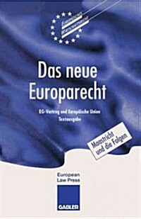 Das Neue Europarecht: Eg-Vertrag Und Europ?sche Union Textausgabe (Paperback, 1992)