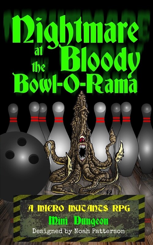 Nightmare at the Bloody Bowl-O-Rama: A Micro Mutants RPG Mini Dungeon (Paperback)