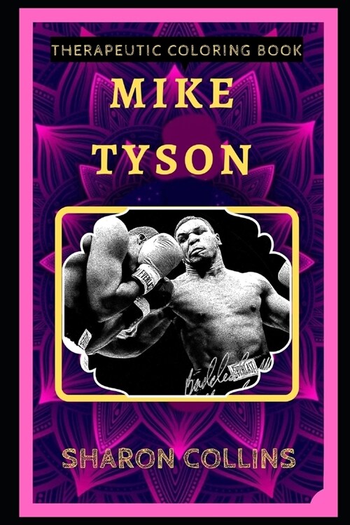 Mike Tyson Therapeutic Coloring Book: Fun, Easy, and Relaxing Coloring Pages for Everyone (Paperback)