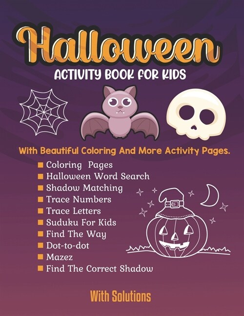 Halloween activity books for kids: Coloring Pages, Word Search, Shadow Matching, Trace Numbers, Trace Letters Sudoku For Kids, Dot-to-dot, Mazes, Find (Paperback)