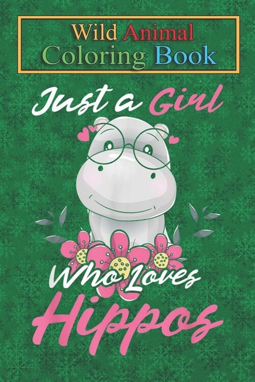 Wild Animal Coloring Book: Zoo Keeper Hippo Lover Women Hippo An Coloring Book Featuring Beautiful Forest Animals, Birds, Plants and Wildlife for (Paperback)