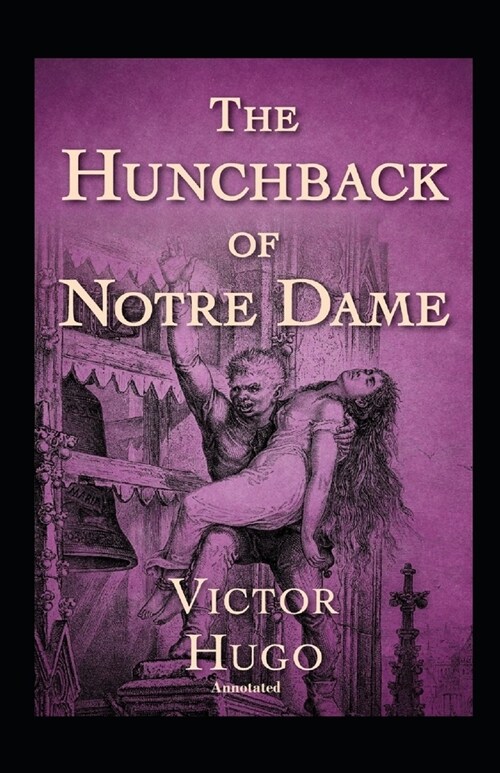 The Hunchback of Notre Dame Annotated (Paperback)