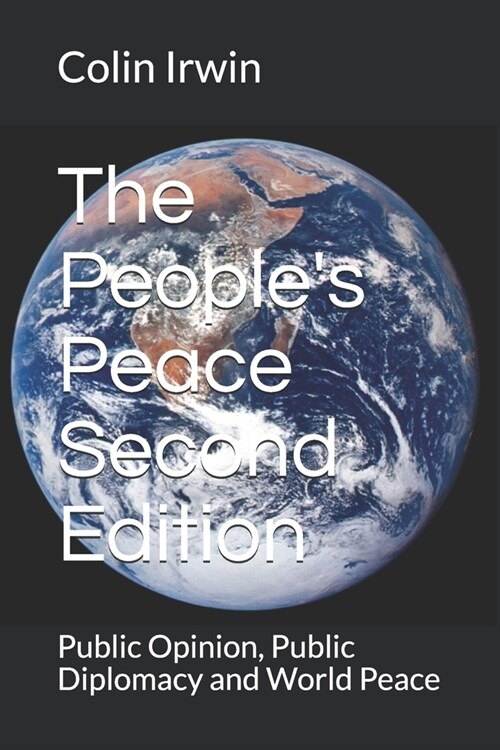 The Peoples Peace Second Edition: Public Opinion, Public Diplomacy and World Peace (Paperback)