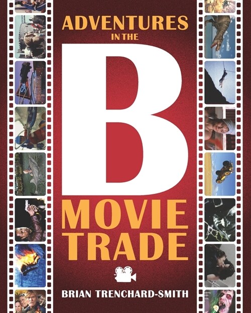 Adventures in the B Movie Trade (Paperback)