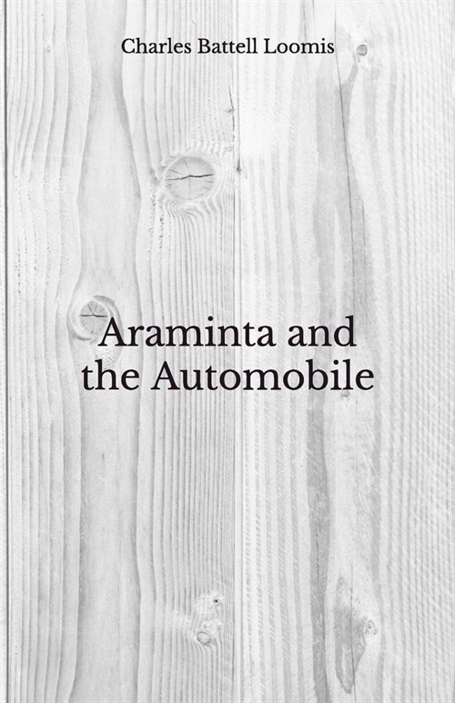 Araminta and the Automobile: Beyond Worlds Classics (Paperback)