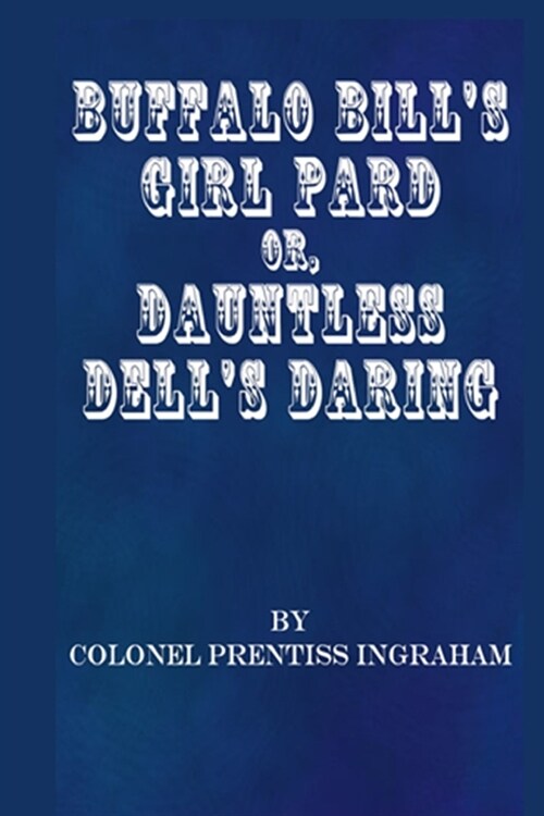 Buffalo Bills Girl Pard: Dauntless Dells Daring (Paperback)