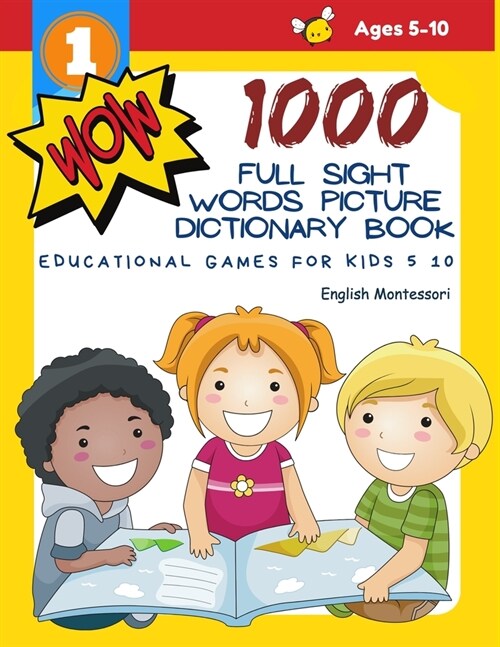 1000 Full Sight Words Picture Dictionary Book English Montessori Educational Games for Kids 5 10: First Sight word flash cards learning activities to (Paperback)