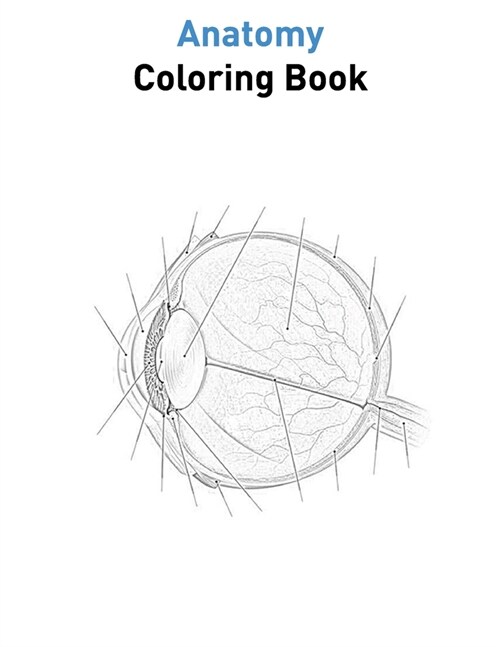 Anatomy Coloring Book: My First Human Anatomy Body Coloring Book, Neuroscience Coloring Book, An Entertaining and Instructive Guide to the Hu (Paperback)