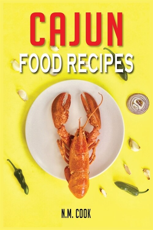 Cajun Food Recipes: Cajun Cookbook for Beginners, Quick and Easy (Paperback)