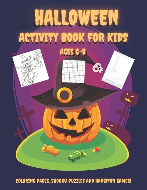 Halloween Activity Book For Kids Ages 6-8: Happy Halloween Learning And Fun With Workbook Full Of Easy Sudoku Puzzles For Beginners With Solutions, Ha (Paperback)