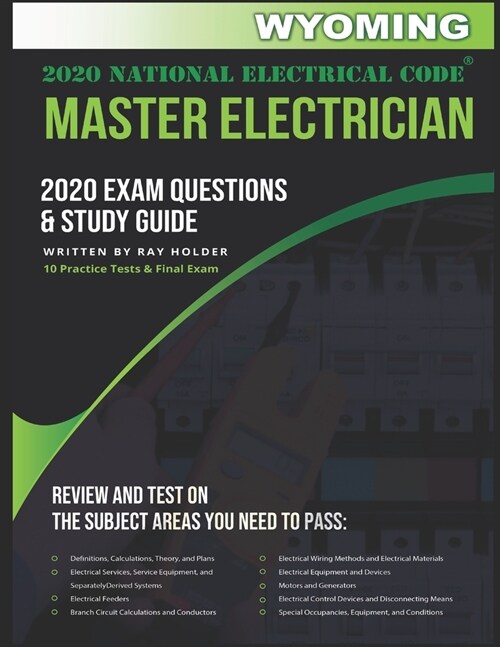 Wyoming 2020 Master Electrician Exam Study Guide and Questions: 400+ Questions for study on the 2020 National Electrical Code (Paperback)