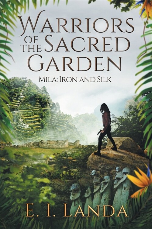 Warriors of the Sacred Garden: Mila: Iron and Silk (Paperback)