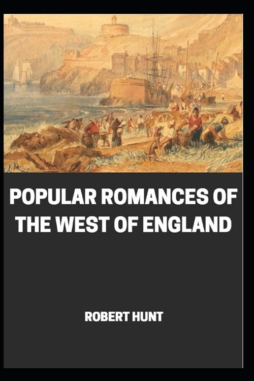 Popular Romances of the West of England (Paperback)