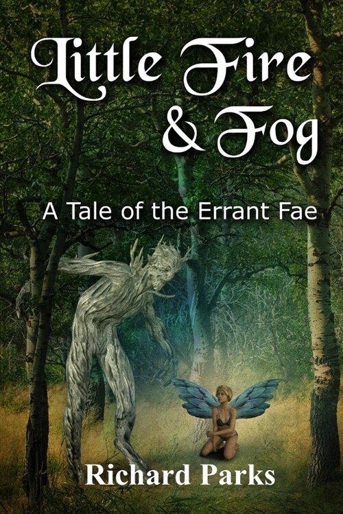 Little Fire and Fog: A Tale of the Errant Fae (Paperback)