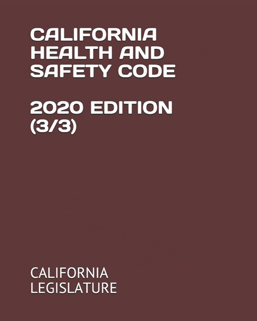 California Health and Safety Code 2020 Edition (3/3) (Paperback)