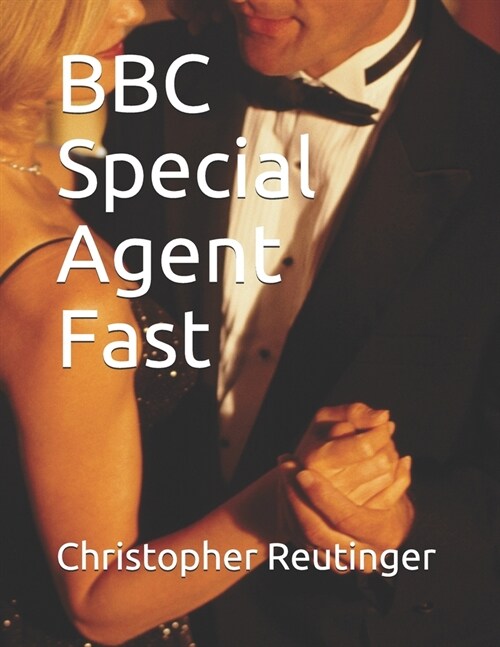 BBC Special Agent Fast: Part James Bond, Part Austin Powers! (Paperback)