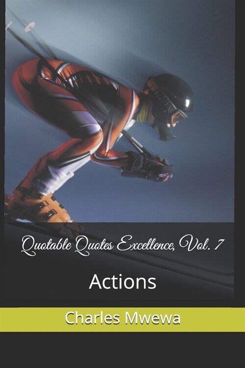 Quotable Quotes Excellence, Vol. 7: Actions (Paperback)