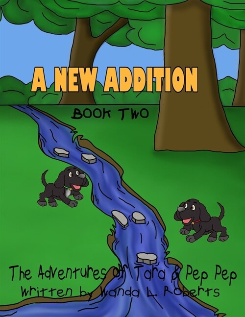 The Adventures of Tara and Pep Pep: A New Addition (Paperback)