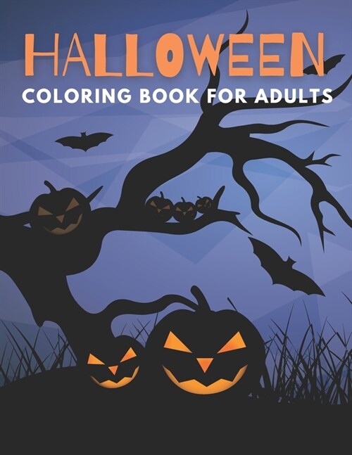 Halloween Coloring Book For Adults: Happy Halloween Colouring Pages For Adult: Spooky Monsters, Ghosts, Zombies, Pumpkins and more (Paperback)