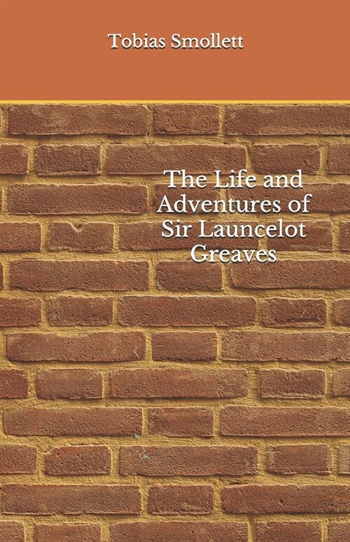 The Life and Adventures of Sir Launcelot Greaves: Beyond Worlds Classics (Paperback)