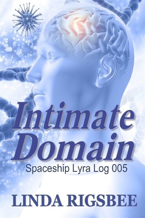 Intimate Domain: Spaceship Lyra Log 005 (Paperback)