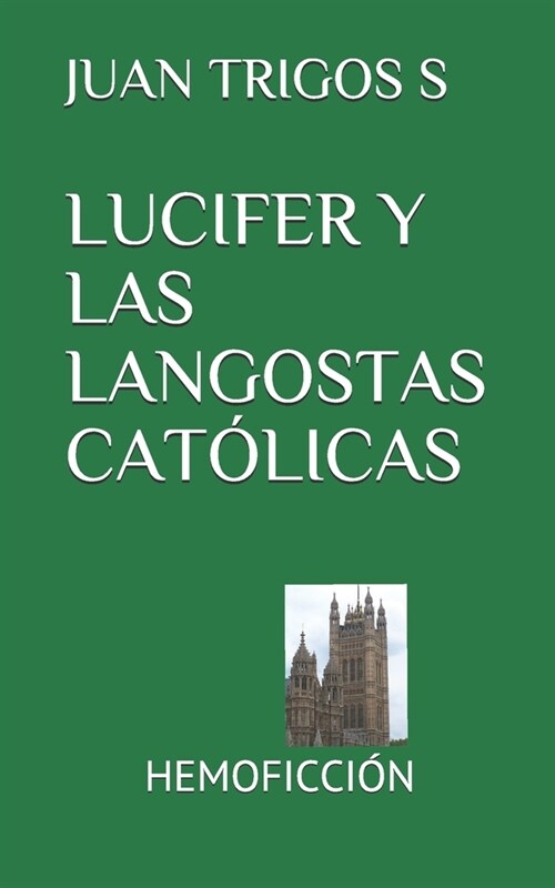 Lucifer Y Las Langostas Cat?icas: Hemoficci? (Paperback)