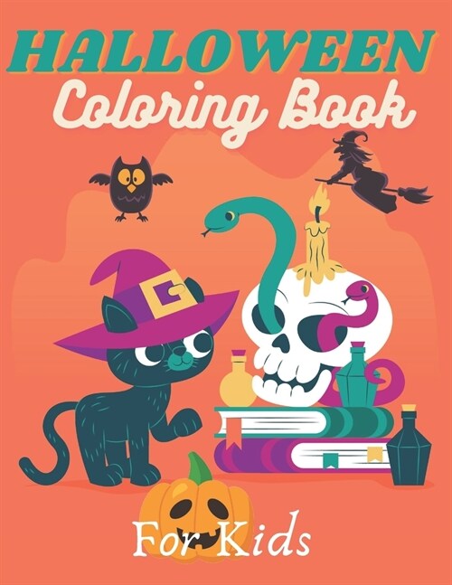 Halloween Coloring Book For Kids: Halloween Coloring Book For Kids witchs, ghost, bats- happy Halloween coloring book for kids - A Collection of Fun (Paperback)