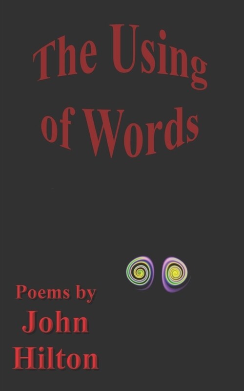The Using of Words: new poems (Paperback)