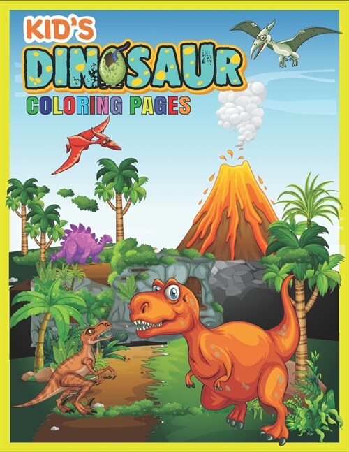 Kids Dinosaur Coloring Pages: Kids Activity Books/Coloring Book For Kids/Dinosaur Coloring Book For Kids (Paperback)