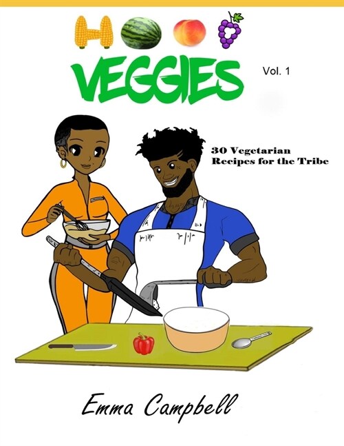 Hood Veggies Vol. 1: 30 Vegetarian Recipes for the Tribe (Paperback)