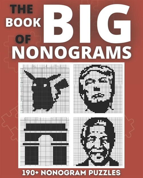 The Big Nonogram Book: Fun Japanese crossword puzzles, Know as Hanjie Puzzle Books, Picross or Griddlers Logic Puzzles Black and White (Paperback)